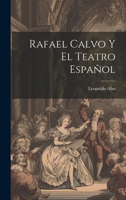 Vorderes Coverbild Rafael Calvo Y El Teatro Español