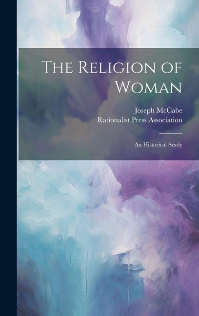 Vorderes Coverbild The Religion of Woman: An Historical Study