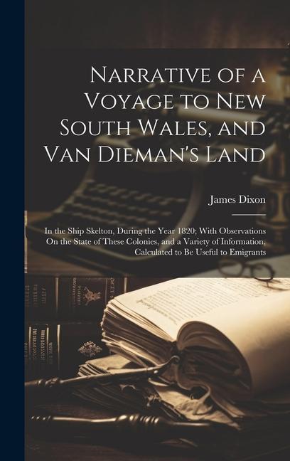 Vorderes Coverbild Narrative of a Voyage to New South Wales, and Van Dieman's Land: In the Ship Skelton, During the Year 1820; With Observations On the State of These Co