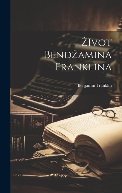 Vorderes Coverbild Zivot Bendzamina Franklina