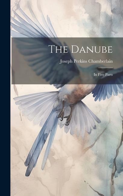 Vorderes Coverbild The Danube: In Five Parts