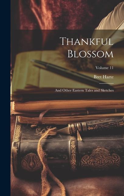Vorderes Coverbild Thankful Blossom: And Other Eastern Tales and Sketches; Volume 11