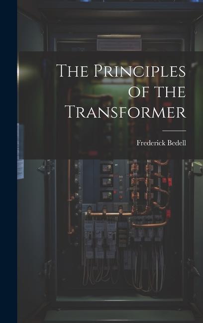 Vorderes Coverbild The Principles of the Transformer