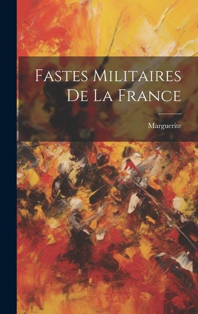 Vorderes Coverbild Fastes Militaires De La France
