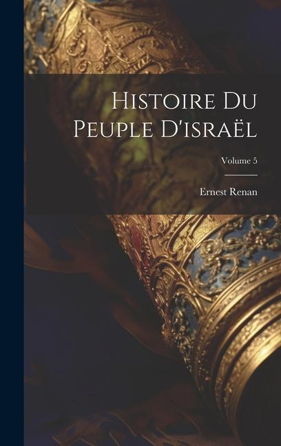 Vorderes Coverbild Histoire Du Peuple D'israël; Volume 5