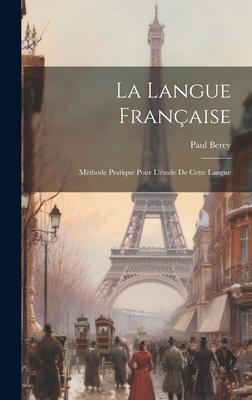 Vorderes Coverbild La Langue Française: Méthode Pratique Pour L'étude De Cette Langue