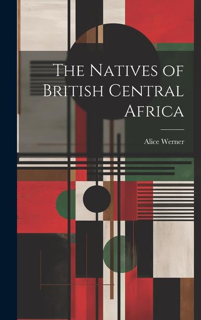 Vorderes Coverbild The Natives of British Central Africa