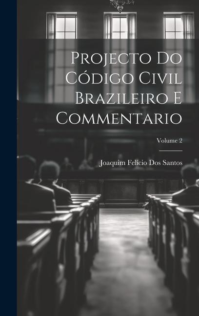 Vorderes Coverbild Projecto Do Código Civil Brazileiro E Commentario; Volume 2