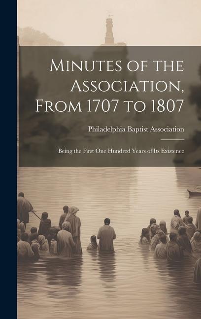 Vorderes Coverbild Minutes of the Association, From 1707 to 1807: Being the First One Hundred Years of Its Existence