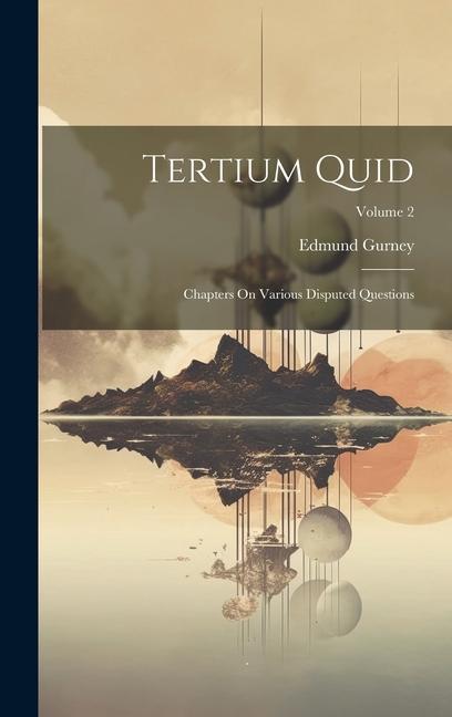 Vorderes Coverbild Tertium Quid: Chapters On Various Disputed Questions; Volume 2