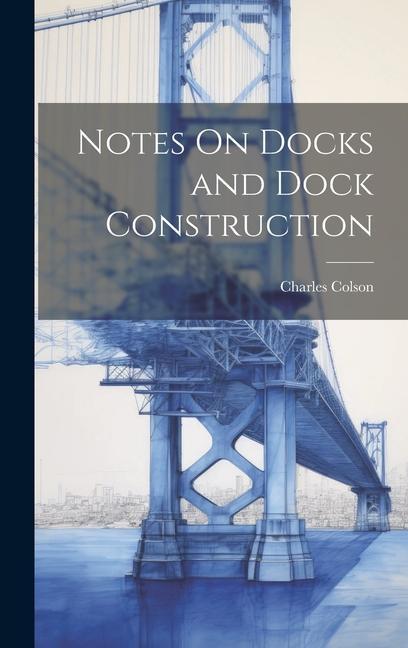 Vorderes Coverbild Notes On Docks and Dock Construction