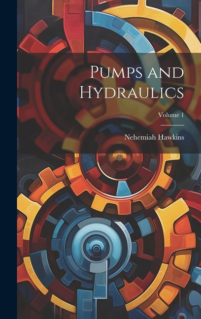 Vorderes Coverbild Pumps and Hydraulics; Volume 1