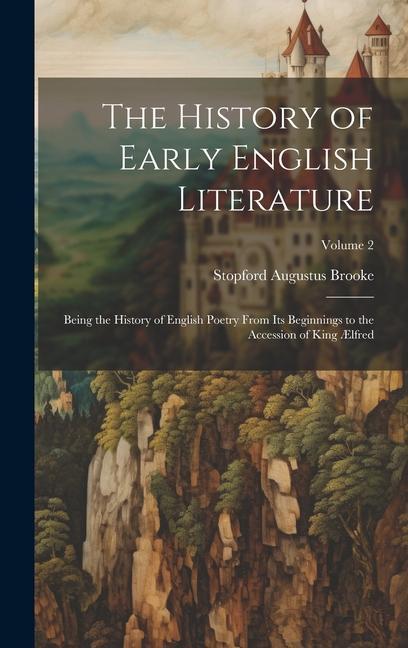 Vorderes Coverbild The History of Early English Literature: Being the History of English Poetry From Its Beginnings to the Accession of King Ælfred; Volume 2