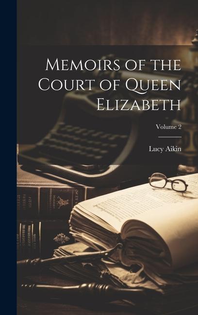 Vorderes Coverbild Memoirs of the Court of Queen Elizabeth; Volume 2