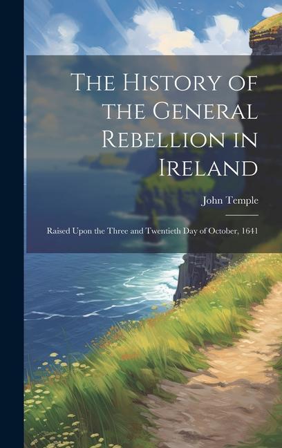 Vorderes Coverbild The History of the General Rebellion in Ireland