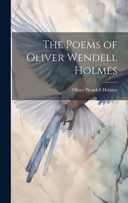 Vorderes Coverbild The Poems of Oliver Wendell Holmes