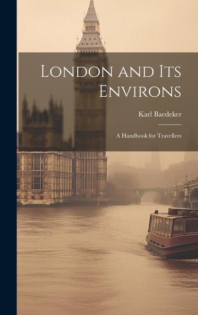 Vorderes Coverbild London and Its Environs: A Handbook for Travellers