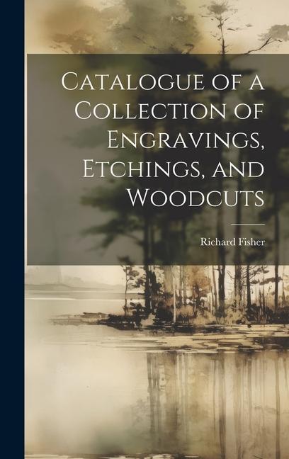 Vorderes Coverbild Catalogue of a Collection of Engravings, Etchings, and Woodcuts