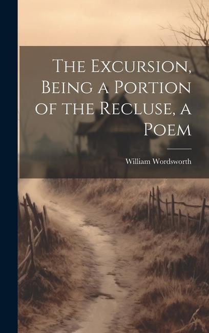 Vorderes Coverbild The Excursion, Being a Portion of the Recluse, a Poem
