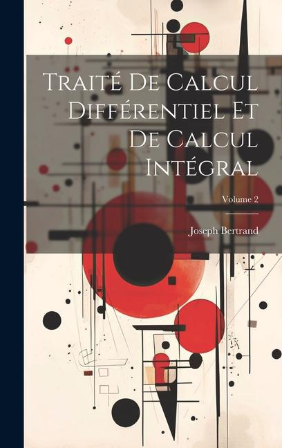 Vorderes Coverbild Traité de calcul différentiel et de calcul intégral; Volume 2