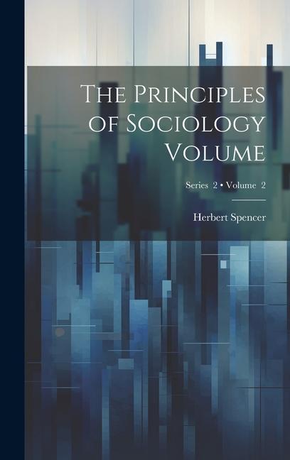 Vorderes Coverbild The Principles of Sociology Volume; Volume 2; Series 2