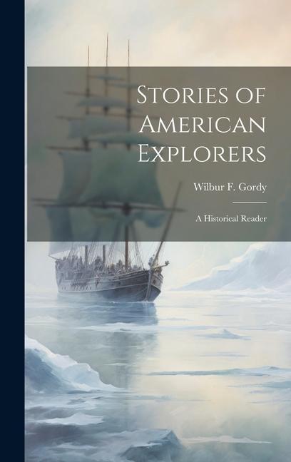 Vorderes Coverbild Stories of American Explorers: A Historical Reader