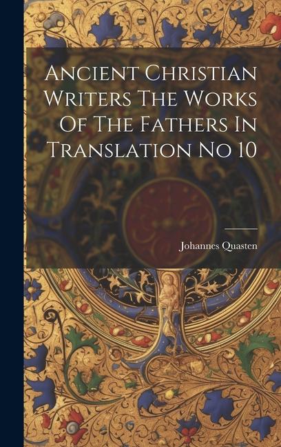 Vorderes Coverbild Ancient Christian Writers The Works Of The Fathers In Translation No 10