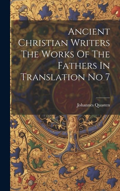 Vorderes Coverbild Ancient Christian Writers The Works Of The Fathers In Translation No 7