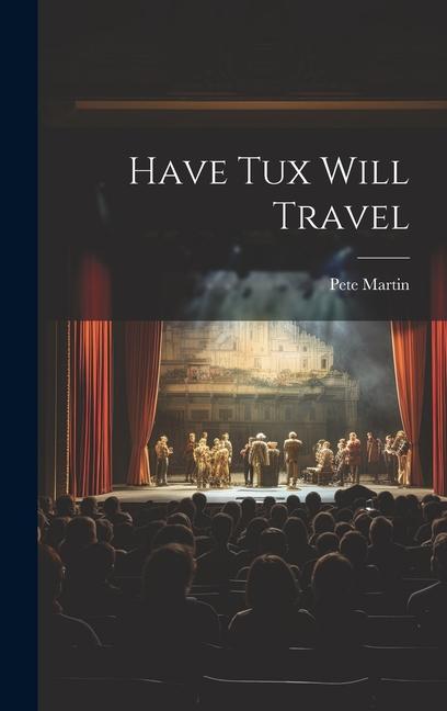 Vorderes Coverbild Have Tux Will Travel