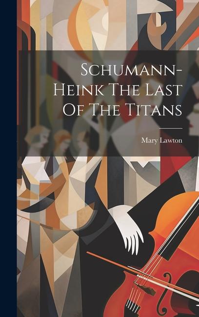 Vorderes Coverbild Schumann-Heink The Last Of The Titans