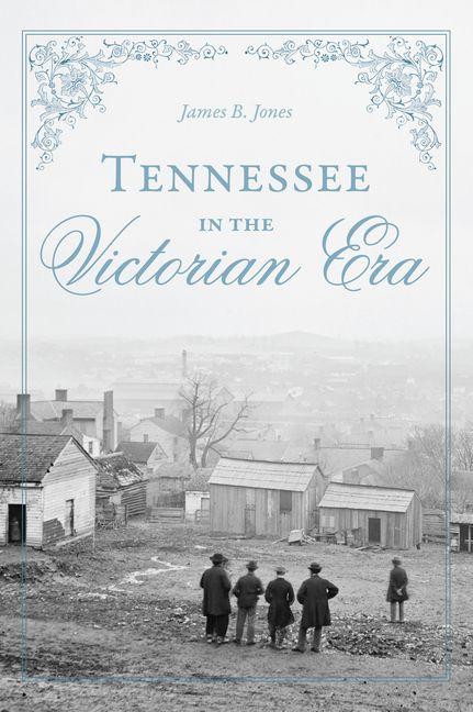 Vorderes Coverbild Tennessee in the Victorian Era
