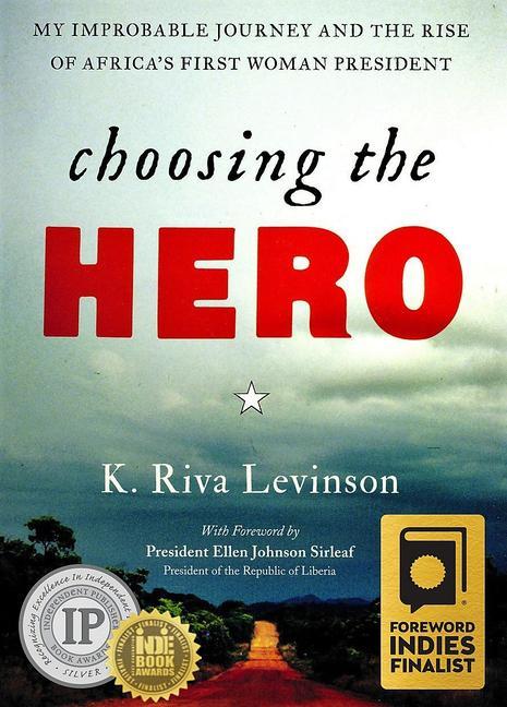 Vorderes Coverbild Choosing the Hero: My Improbable Journey and the Rise of Africa's First Woman President