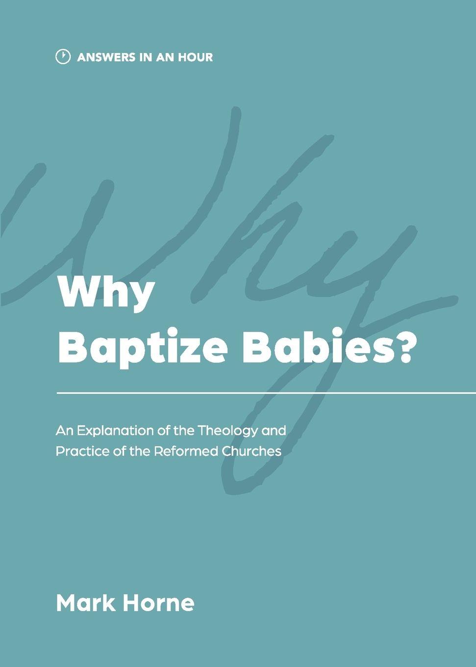 Vorderes Coverbild Why Baptize Babies?