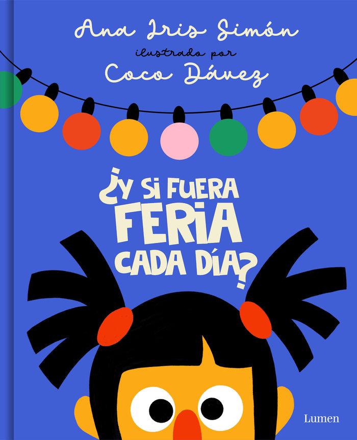 Vorderes Coverbild ¿Y Si Fuera Feria Cada Día? / What If It Was Fair-Week Every Day?