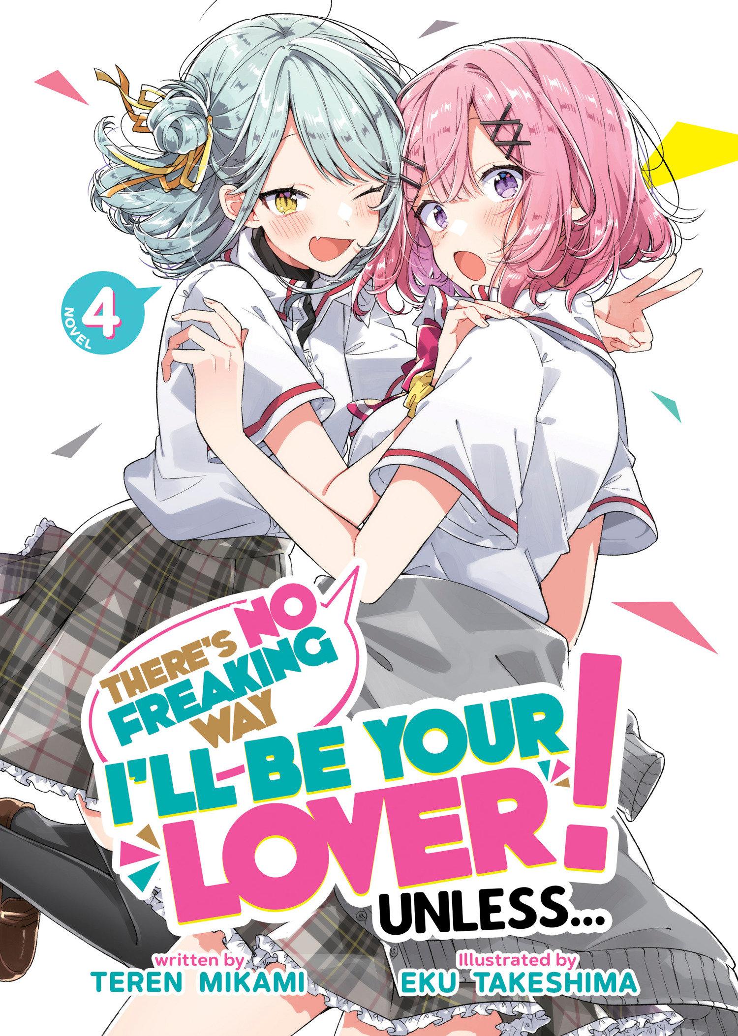 Vorderes Coverbild There's No Freaking Way I'll Be Your Lover! Unless... (Light Novel) Vol. 4