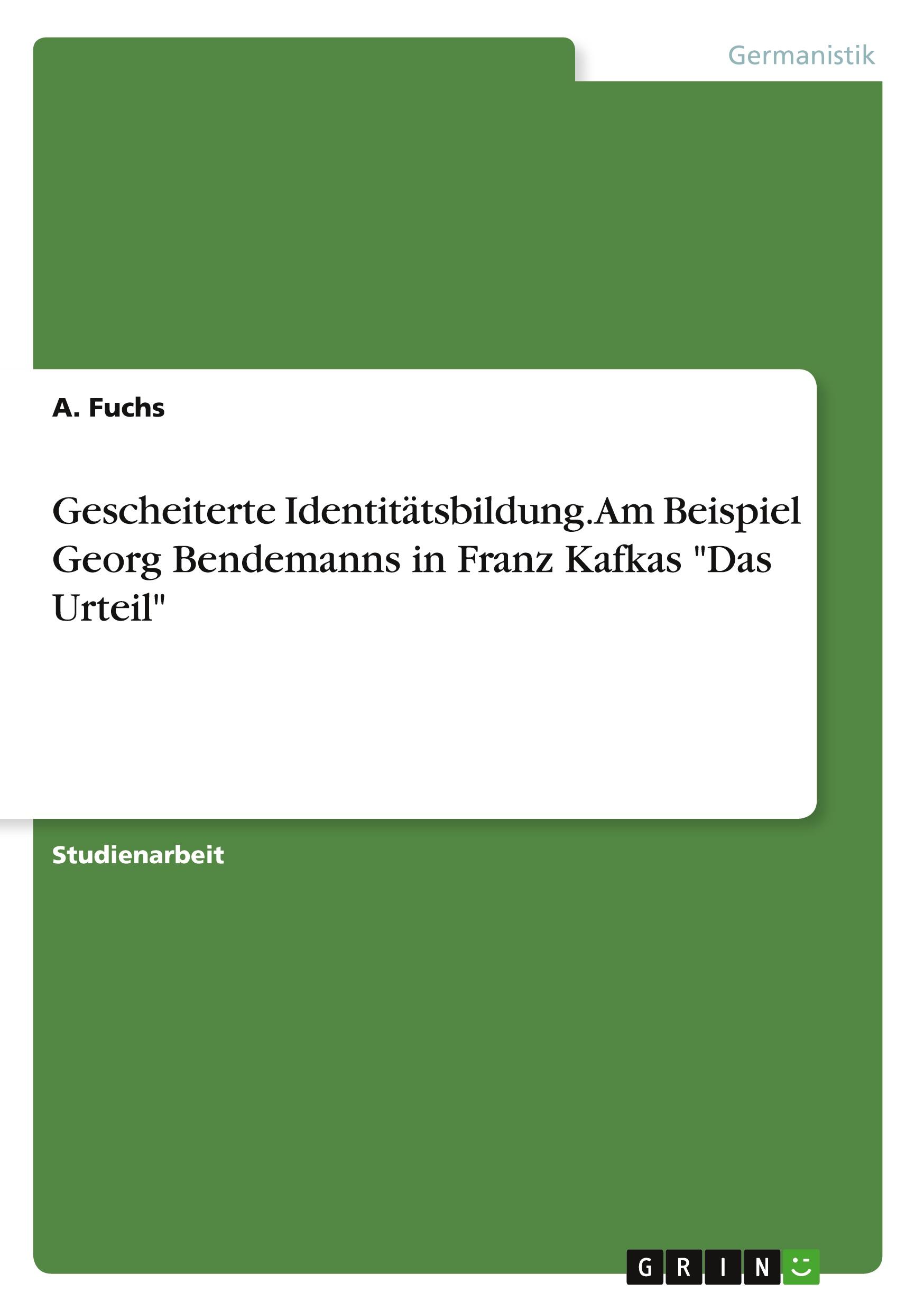 Vorderes Coverbild Gescheiterte Identitätsbildung. Am Beispiel Georg Bendemanns in Franz Kafkas "Das Urteil"