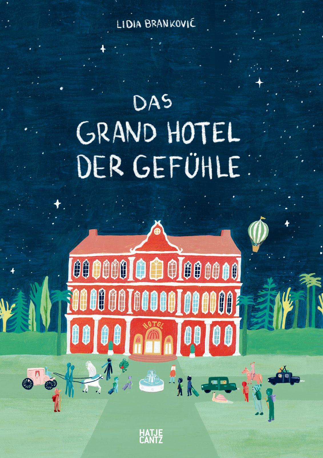 Vorderes Coverbild Das Grand Hotel der Gefühle. Wenn Liebe, Wut und Dankbarkeit bei uns einziehen: Gefühle beschreiben und benennen.