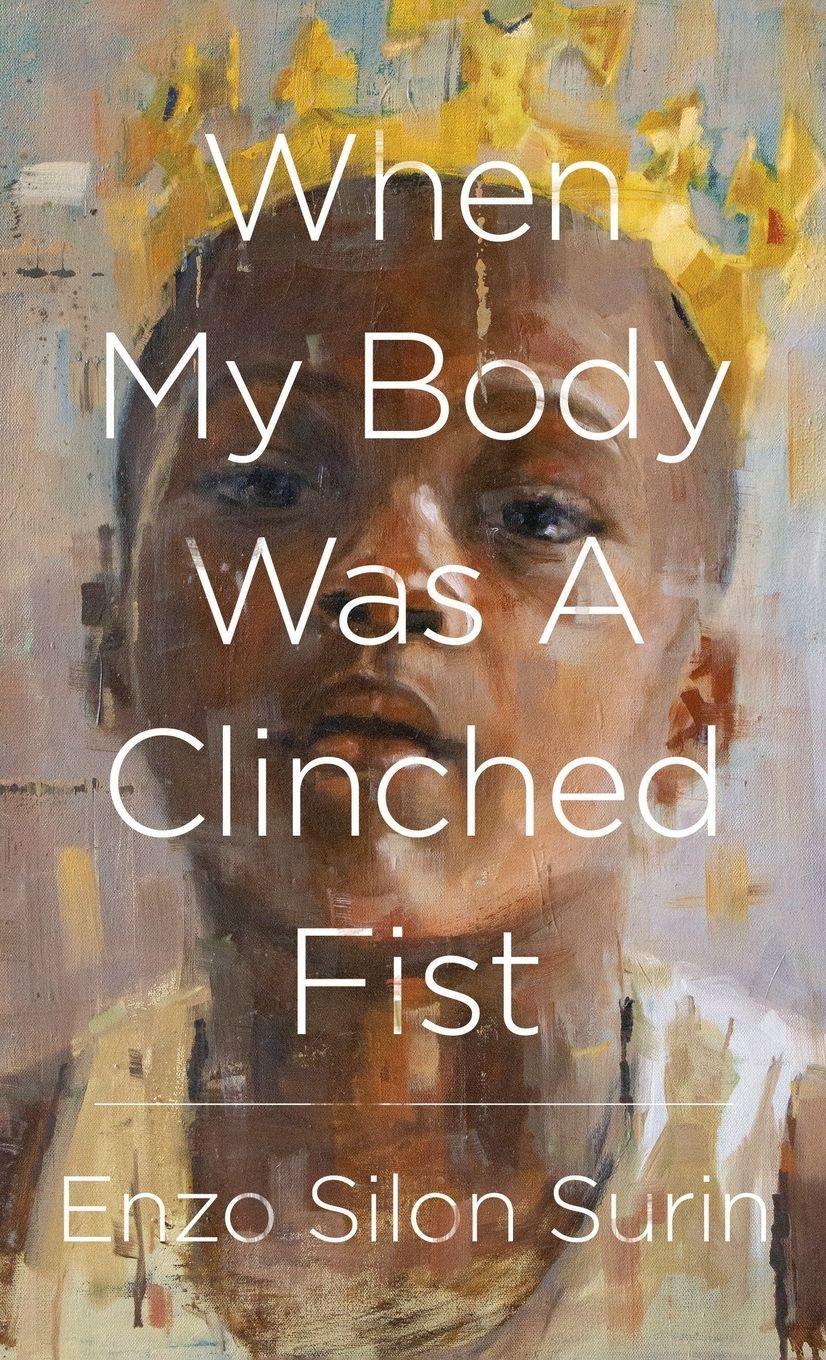 Vorderes Coverbild When My Body Was a Clinched Fist