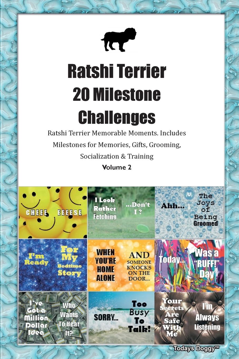 Vorderes Coverbild Ratshi Terrier 20 Milestone Challenges Ratshi Terrier Memorable Moments. Includes Milestones for Memories, Gifts, Grooming,  Socialization & Training Volume 2