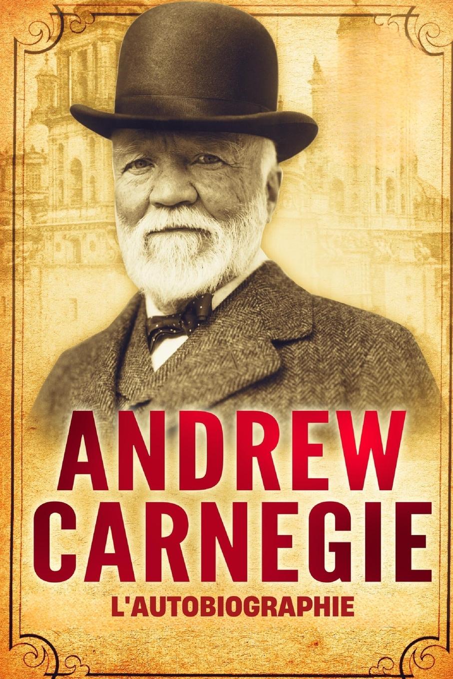 Vorderes Coverbild L'Autobiographie d'Andrew Carnegie (Traduit)