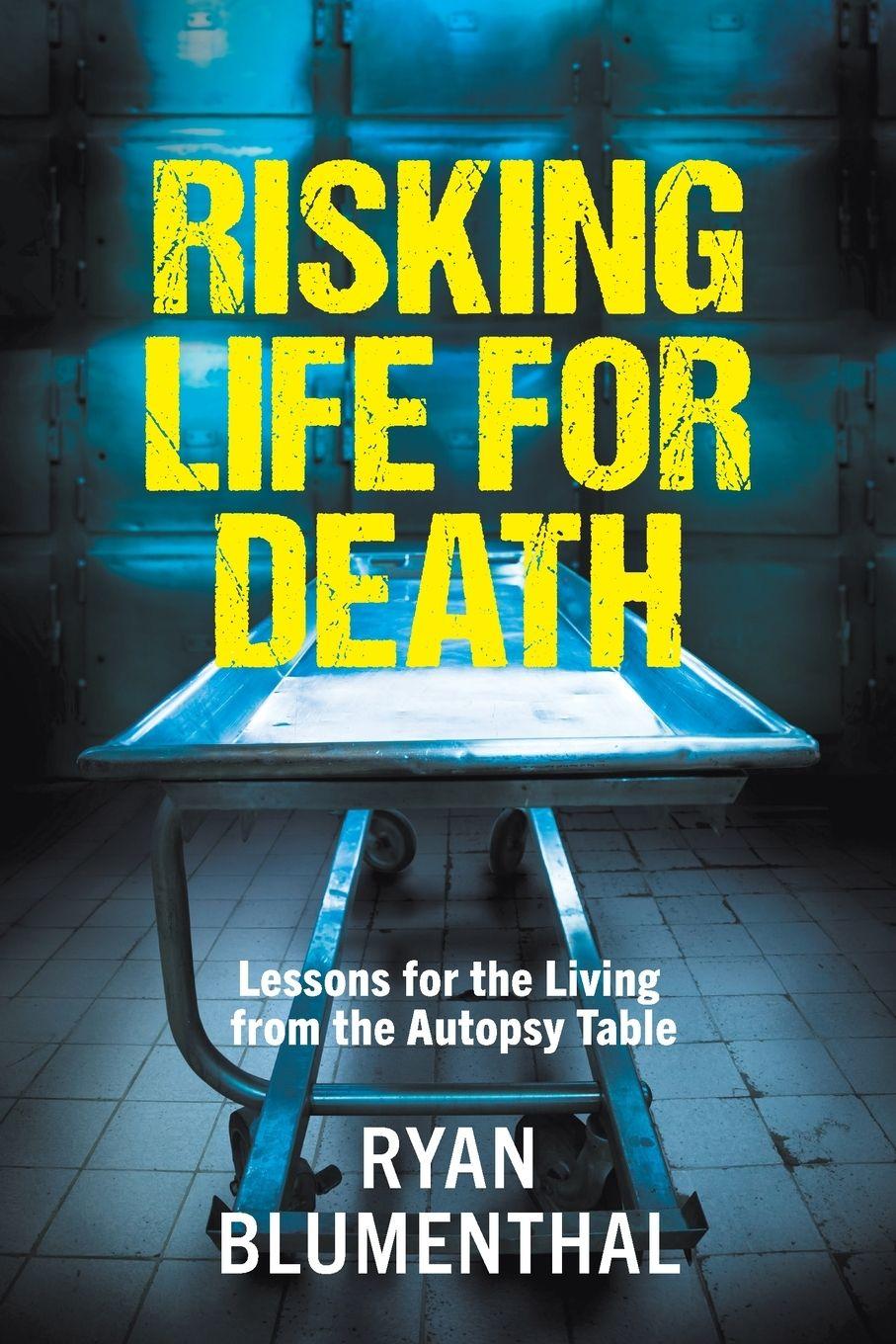 Vorderes Coverbild RISKING LIFE FOR DEATH - Lessons for the Living from the Autopsy Table