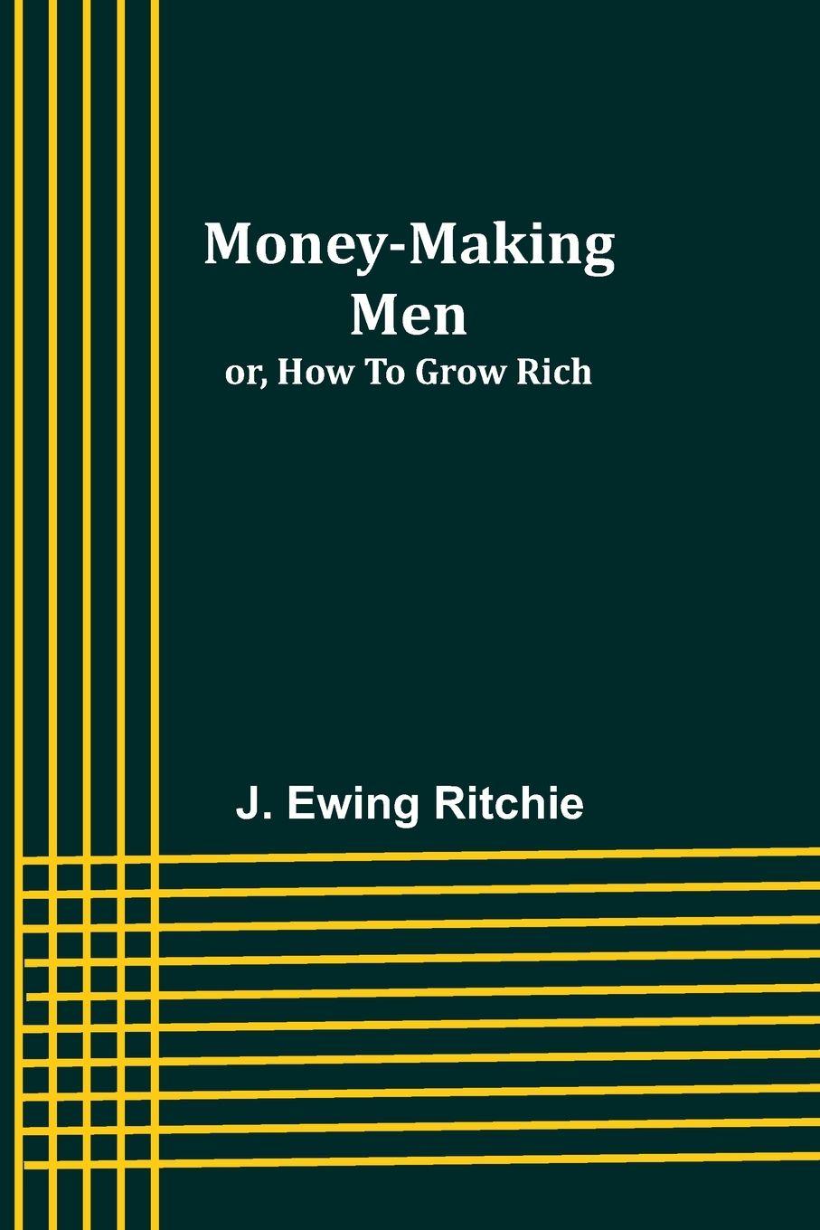 Vorderes Coverbild Money-making men; or, how to grow rich