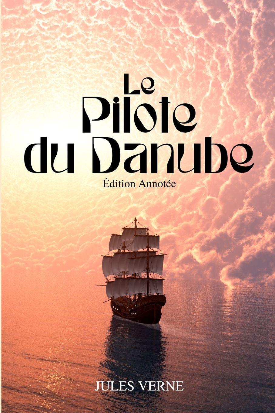 Vorderes Coverbild Le Pilote du Danube (Annoté)