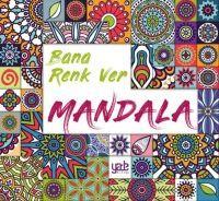 Vorderes Coverbild Bana Renk Ver - Mandala
