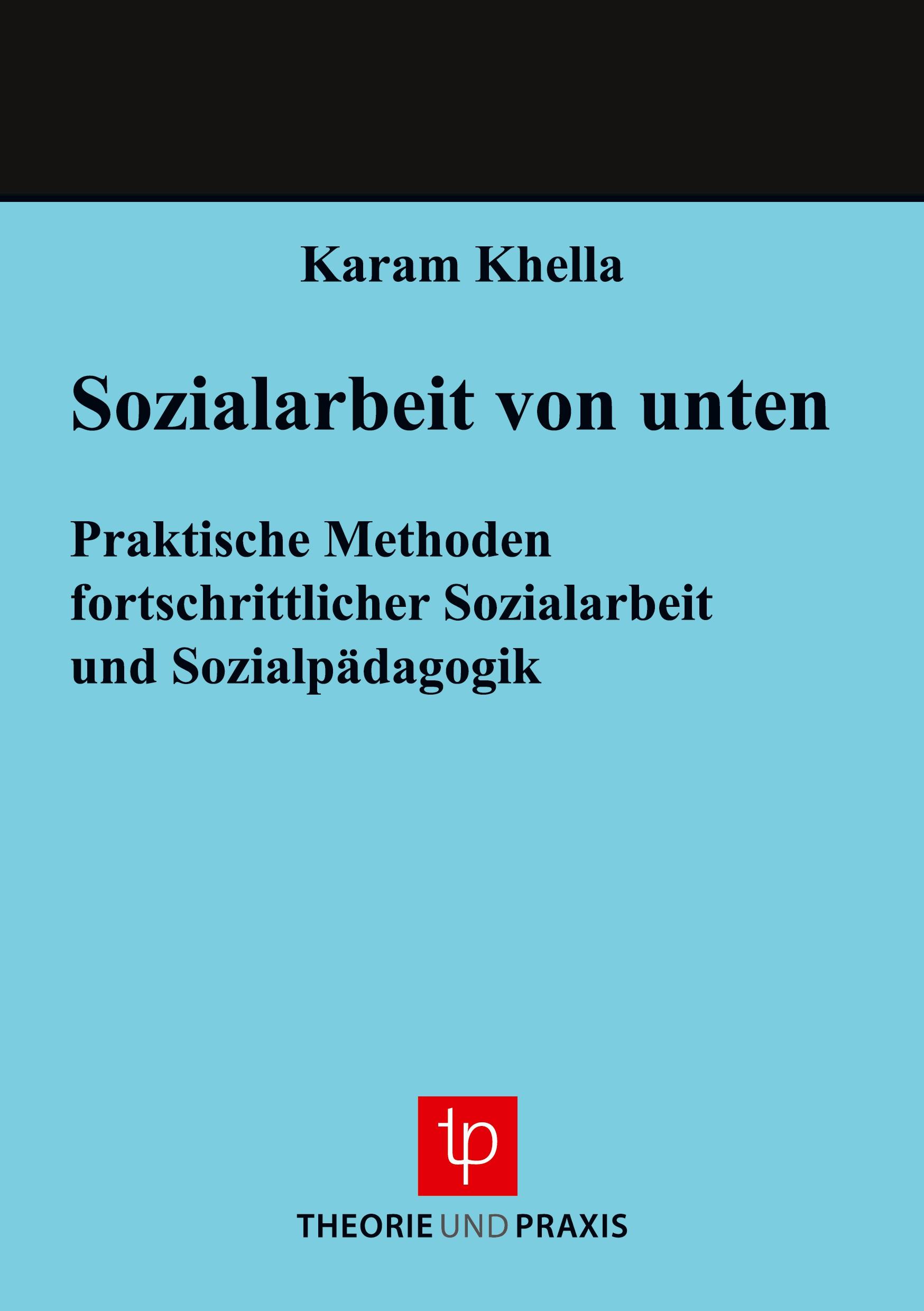 Vorderes Coverbild Sozialarbeit von unten - Praktische Methoden fortschrittlicher Sozialarbeit und Sozialpädagogik
