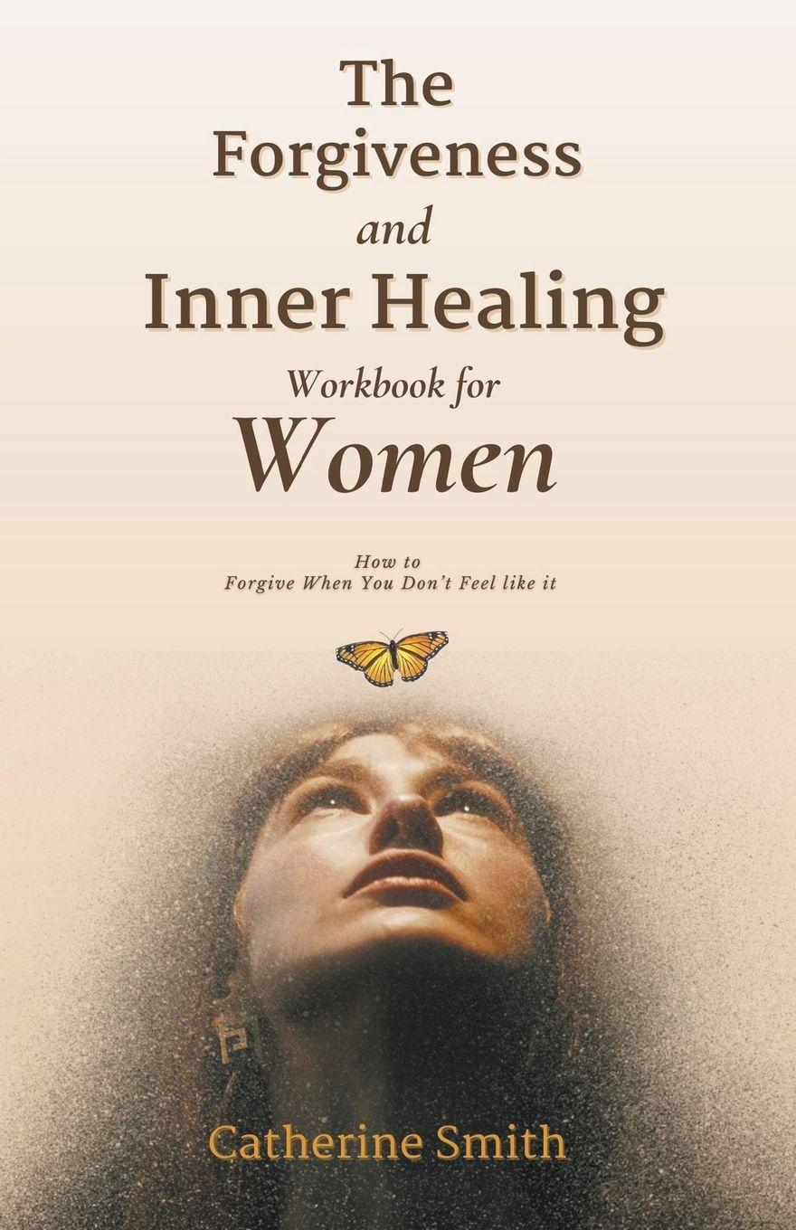 Vorderes Coverbild The Forgiveness and Inner Healing Workbook for Women