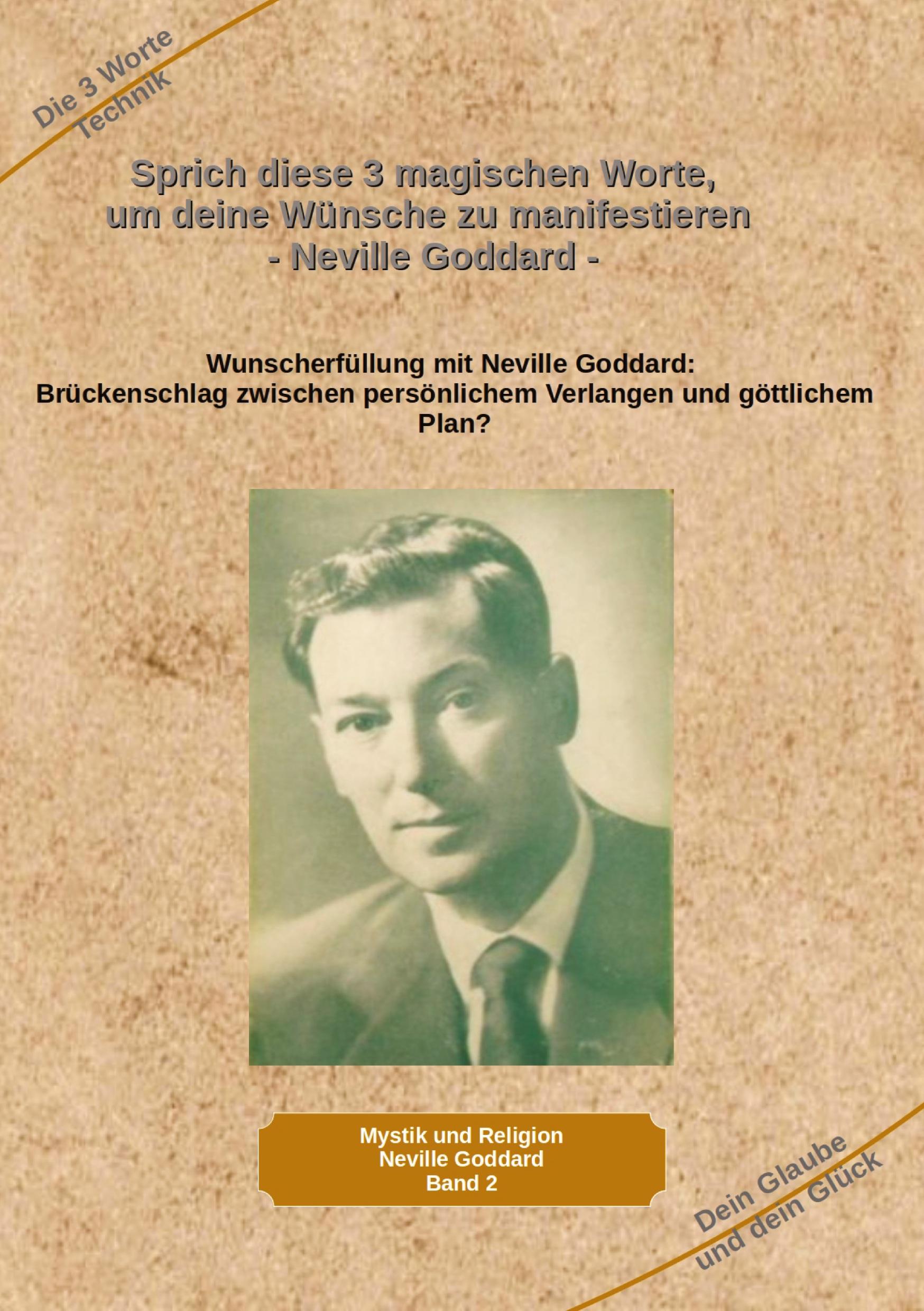 Vorderes Coverbild Sprich diese 3 magischen Worte, um deine Wünsche zu manifestieren - Neville Goddard
