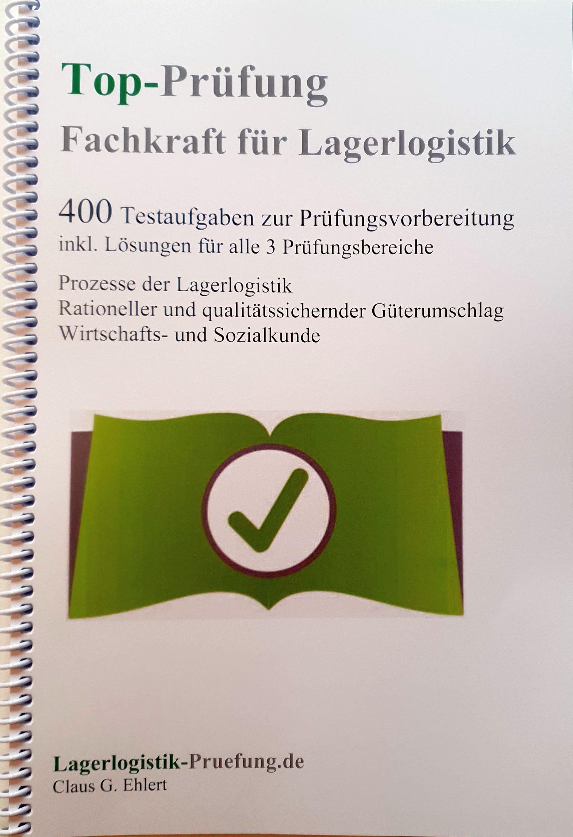 Vorderes Coverbild Top-Prüfung Fachkraft für Lagerlogistik - 400 Übungsaufgaben für die Abschlussprüfung