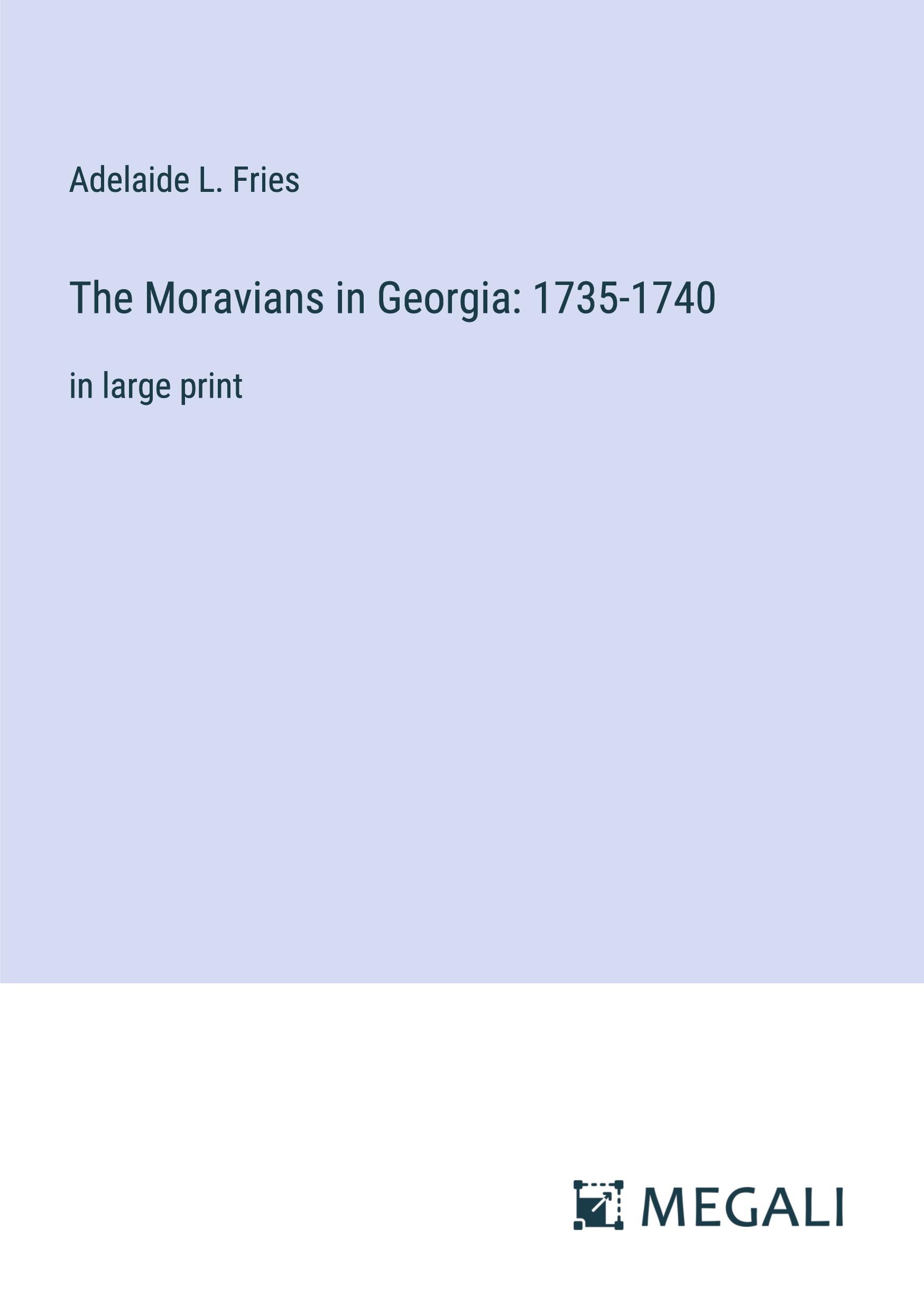 Vorderes Coverbild The Moravians in Georgia: 1735-1740