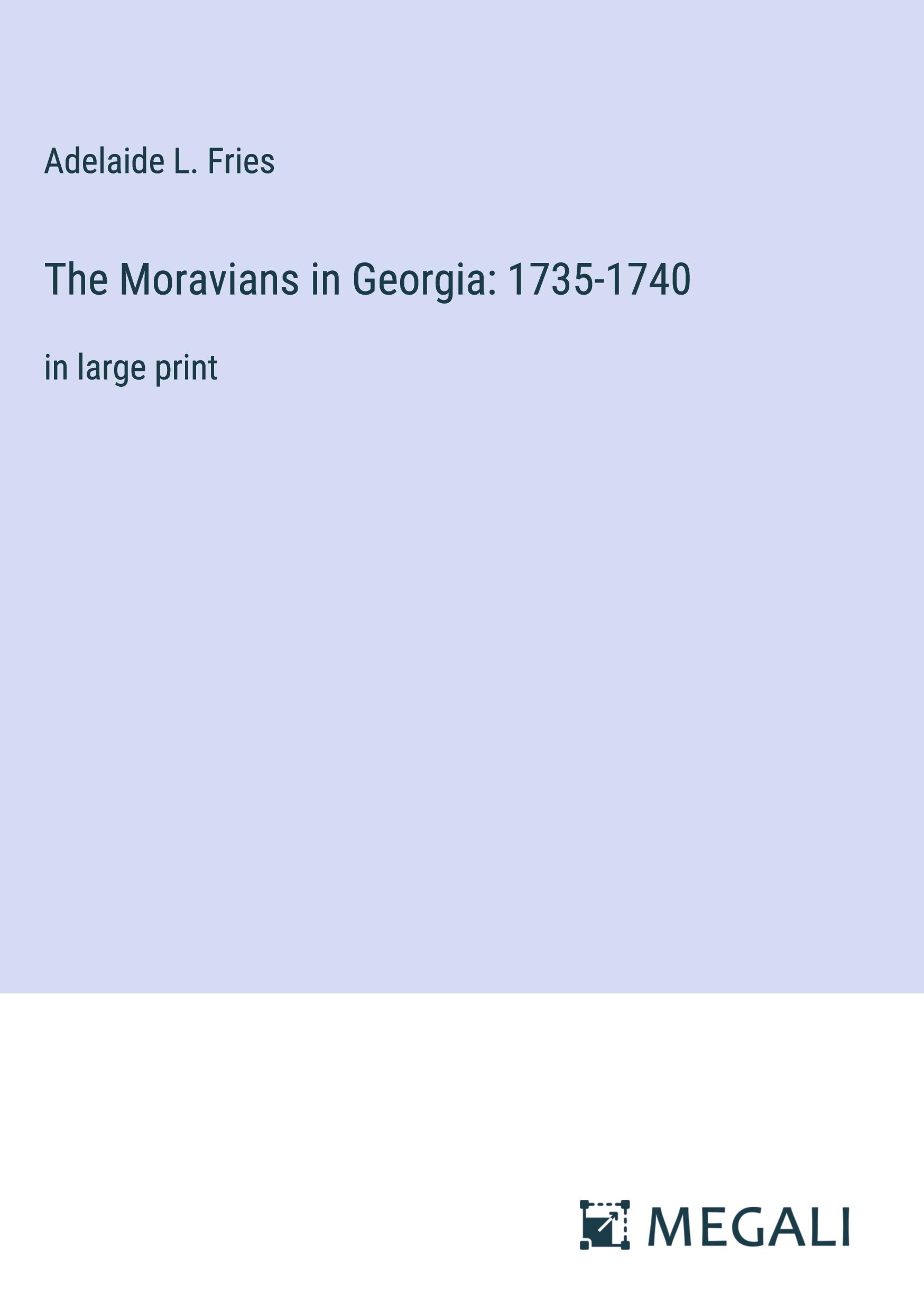 Vorderes Coverbild The Moravians in Georgia: 1735-1740